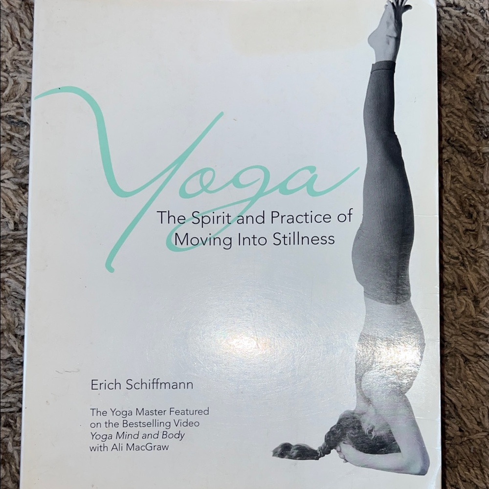Yoga Book: The Spirit and Practice of Moving Into Stillness